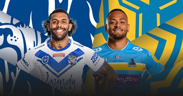 NRL 2023, Canterbury Bulldogs, Gold Coast Titans, round 12 preview, official team lists, injuries, updates