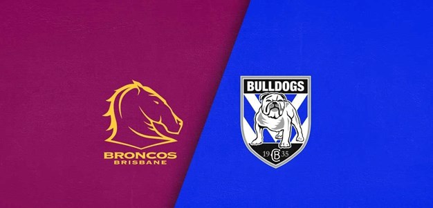 Full Match Replay: Broncos v Bulldogs – Round 21, 2024