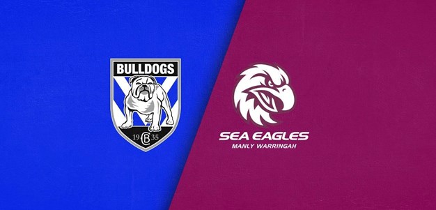 Full Match Replay: Bulldogs v Sea Eagles – Finals Week 1