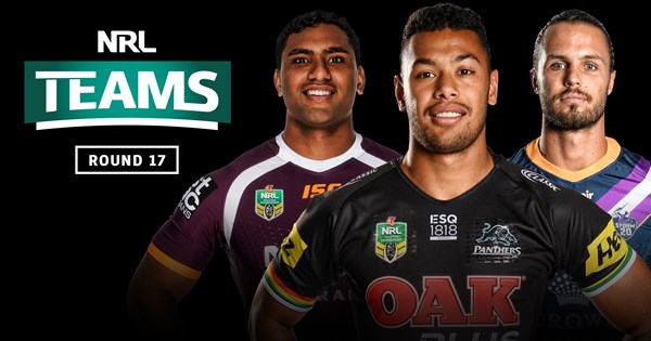 Watch: NRL Teams - Round 17 | NRL.com