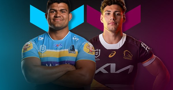 Titans v Broncos, Match Preview, NRL 2023